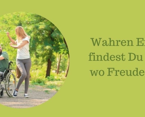 Wahren Erfolg findest Du dort, wo Freude lebt