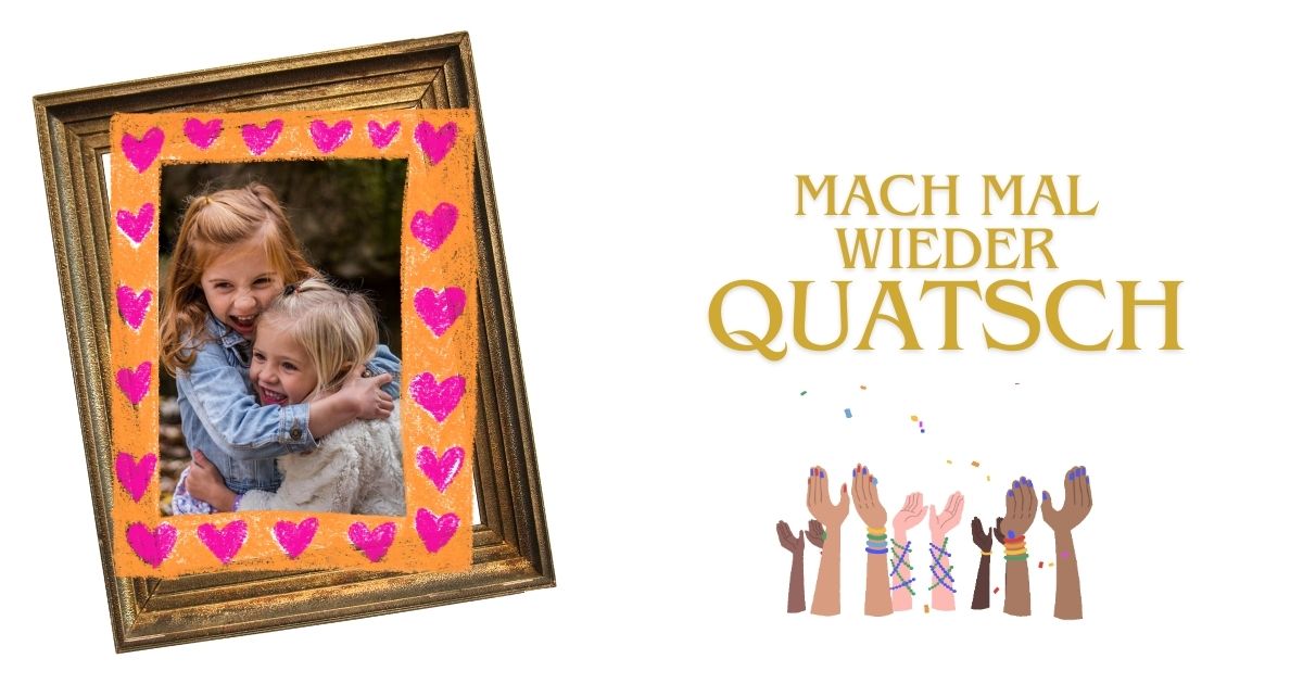 Mach mal wieder Quatsch