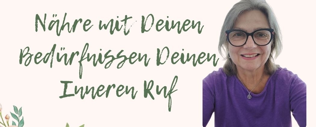 Nährst Du mit Deinen Bedürfnissen Deinen Inneren Ruf?