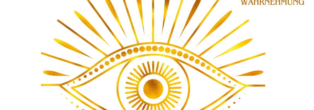 Intuition und Wahrnehmung - Deine Begleiter?