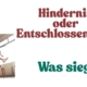 Hindernis oder Entschlossenheit? Was siegt?