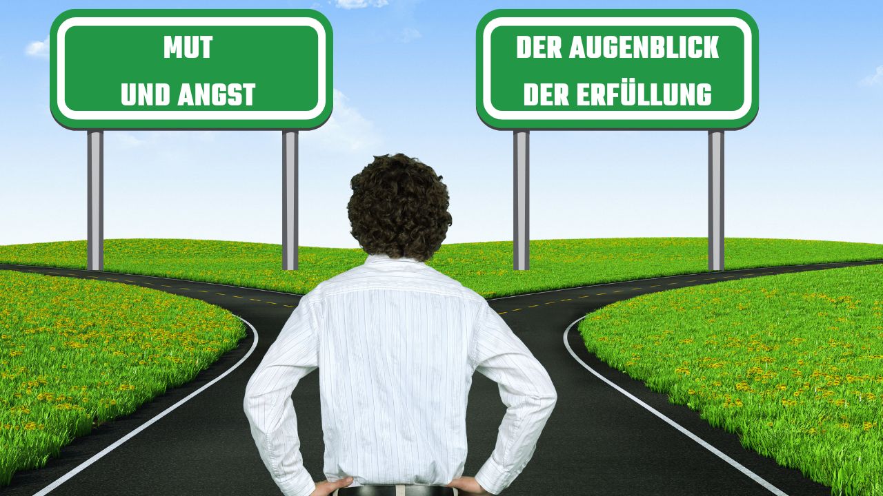 Mut und Angst begegnen sich - Der Moment der Erfüllung