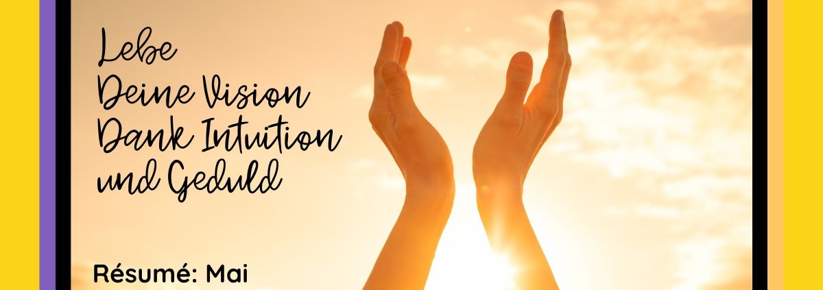 Lebe Deine Vision Dank Intuition und Geduld